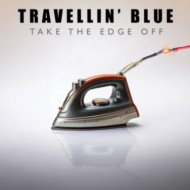 Travellin’ Blue – Take The Edge Off